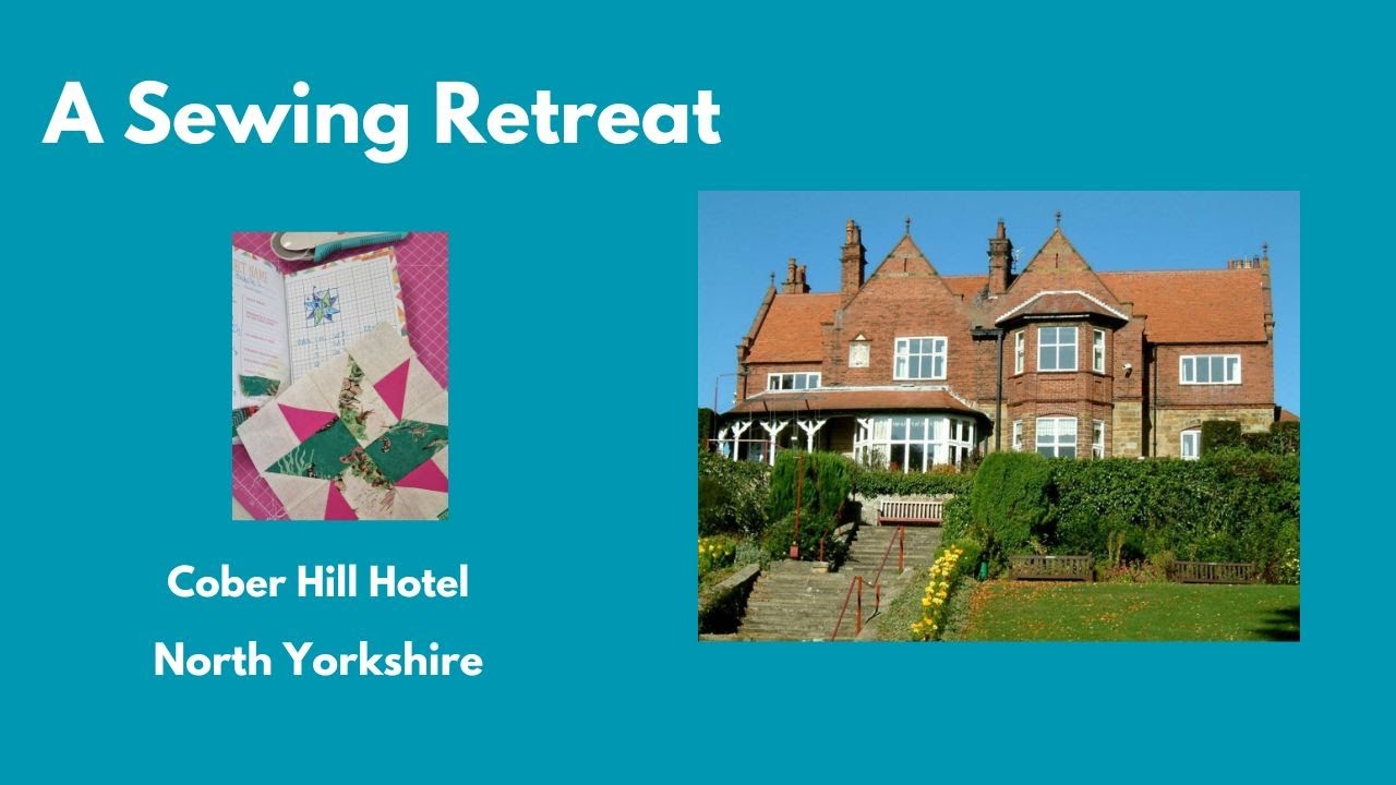 Sewing retreat at Cober Hill, Scarborough