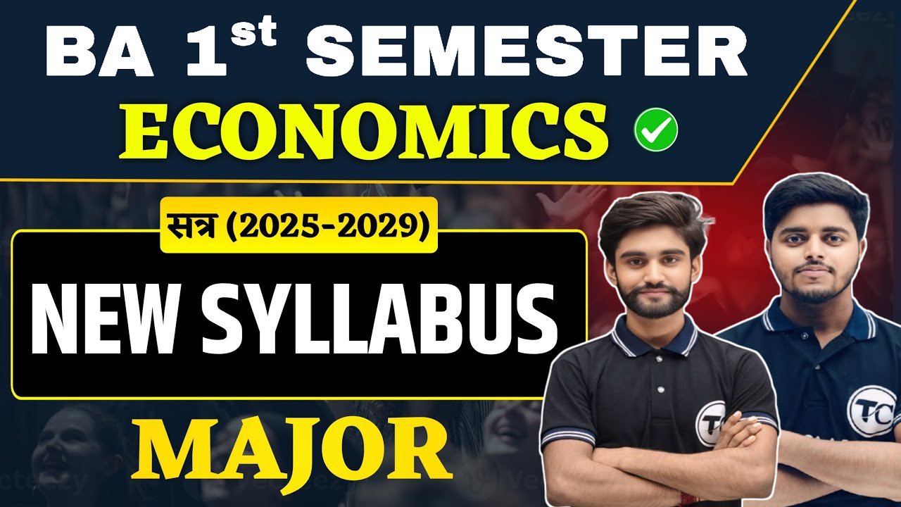 BA 1st Semester Economics Syllabus 2025-2029 (MJC) | BA Semester 1 Economics Syllabus (MJC) 2025