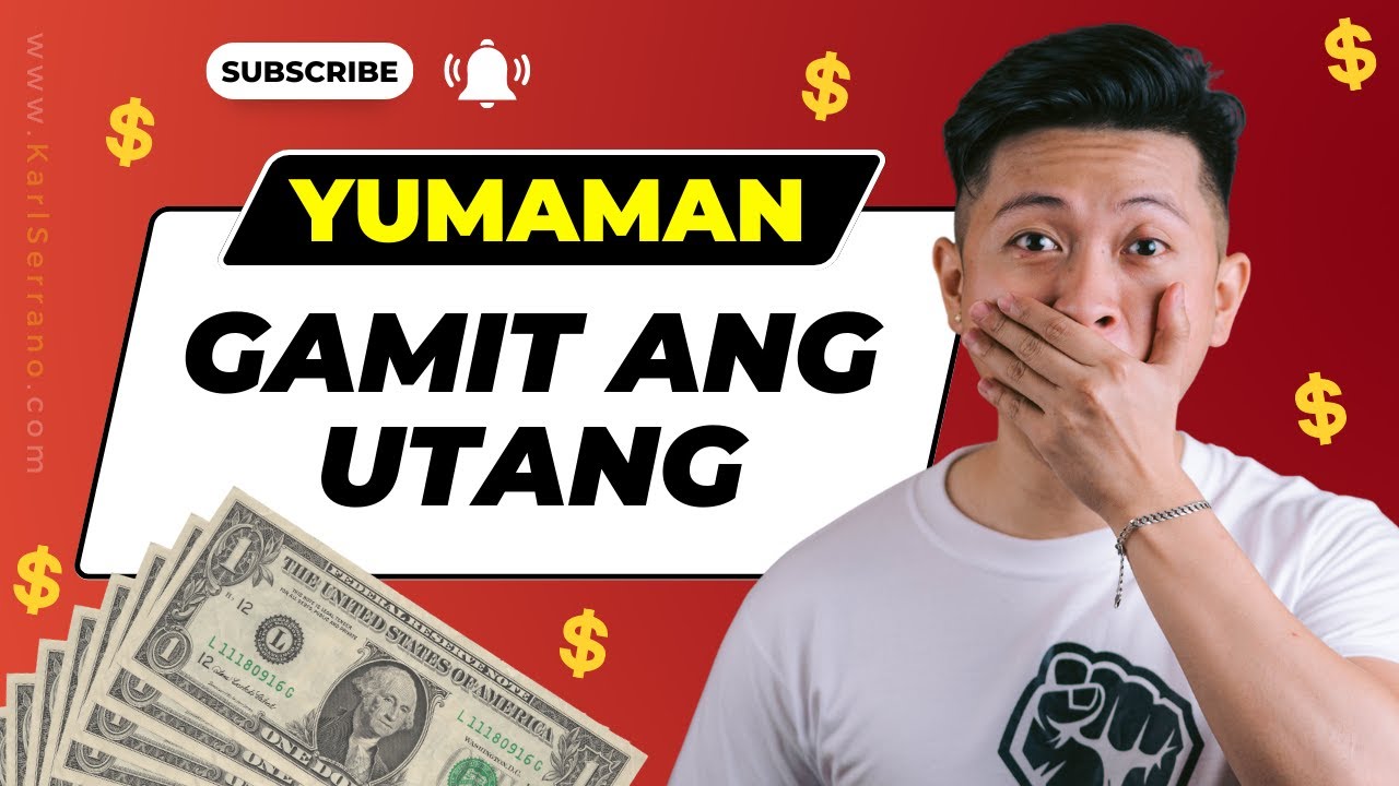 Paano Ako Yumaman Gamit Ang Utang | Karl Serrano