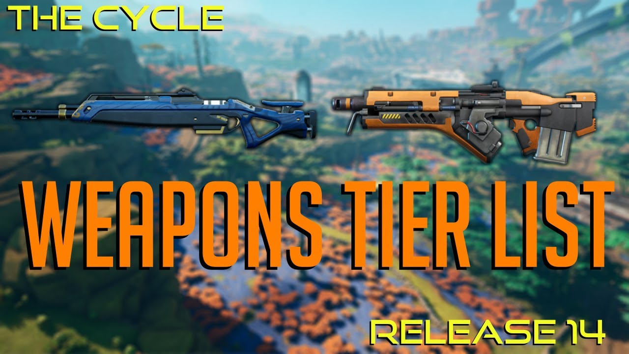 The Cycle Weapon Tier List | Release 14