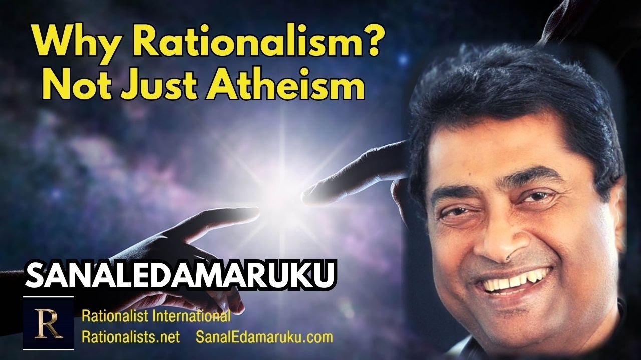 Why Rationalism - Not just Atheism #sanaledamaruku