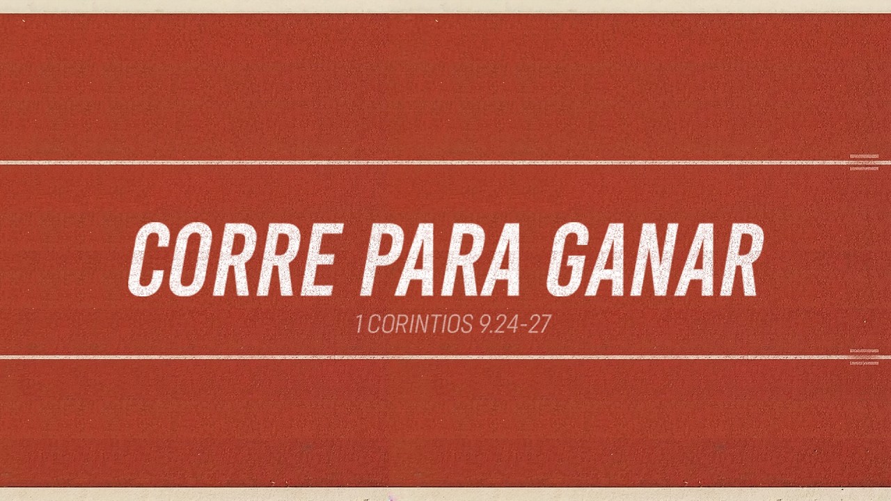 Corre para ganar - 1 Corintios 9.24-27