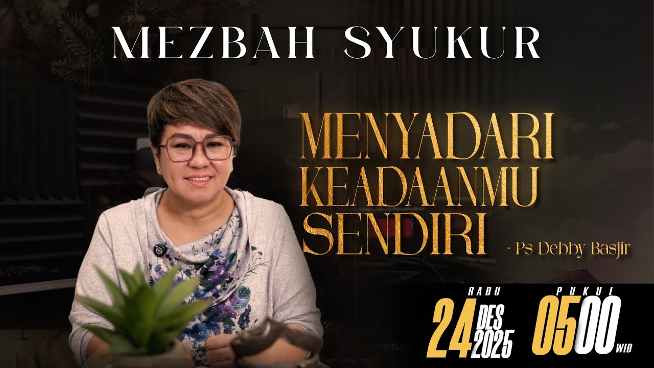 MEZBAH SYUKUR RABU 24 DES 2025 - PK. 05.00 