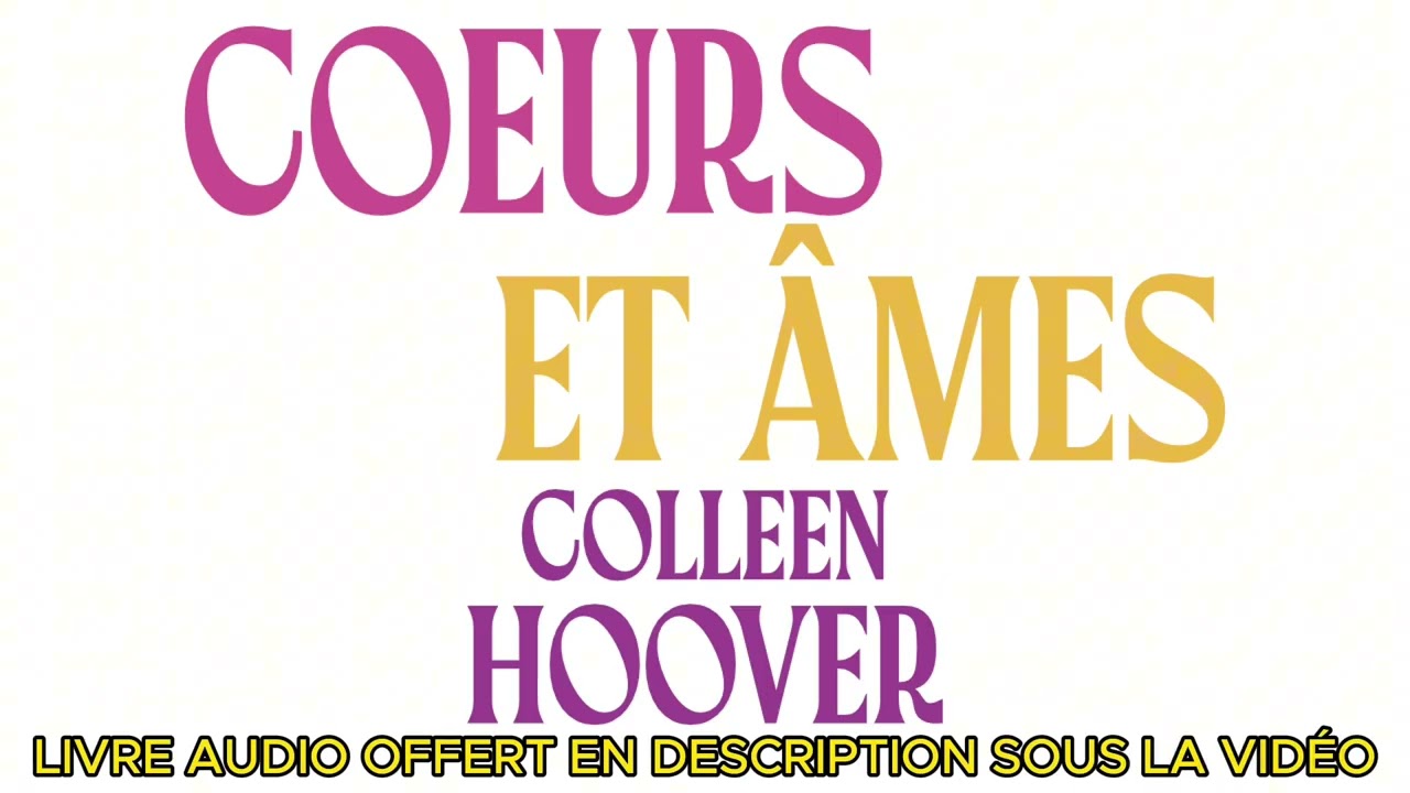 Livre Audio Colleen Hoover - Cœurs et âmes - Livre Audio Complet Gratuit