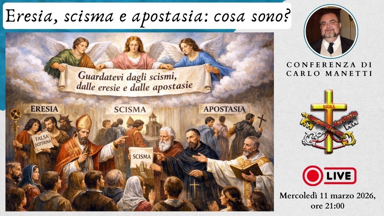 Eresia, scisma e apostasia: cosa sono? Conferenza di Carlo Manetti