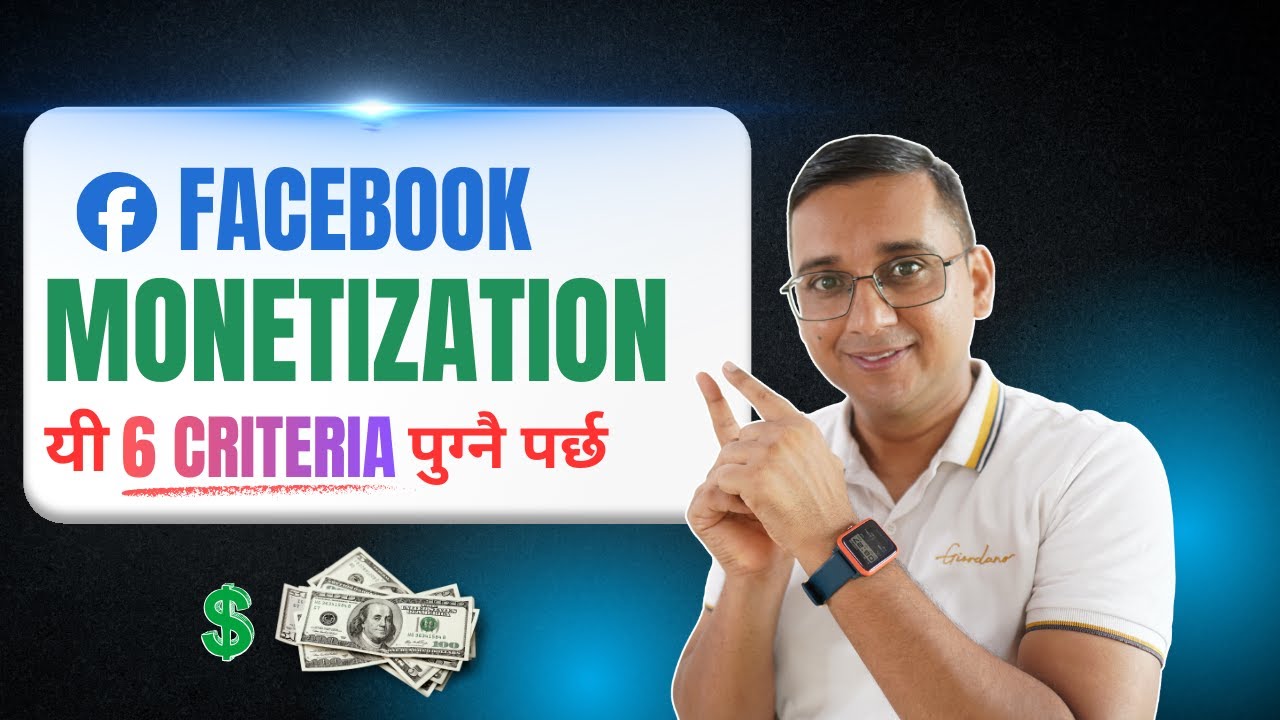 Facebook Monetization 6 Criteria | Yesari Huncha FB Monetization