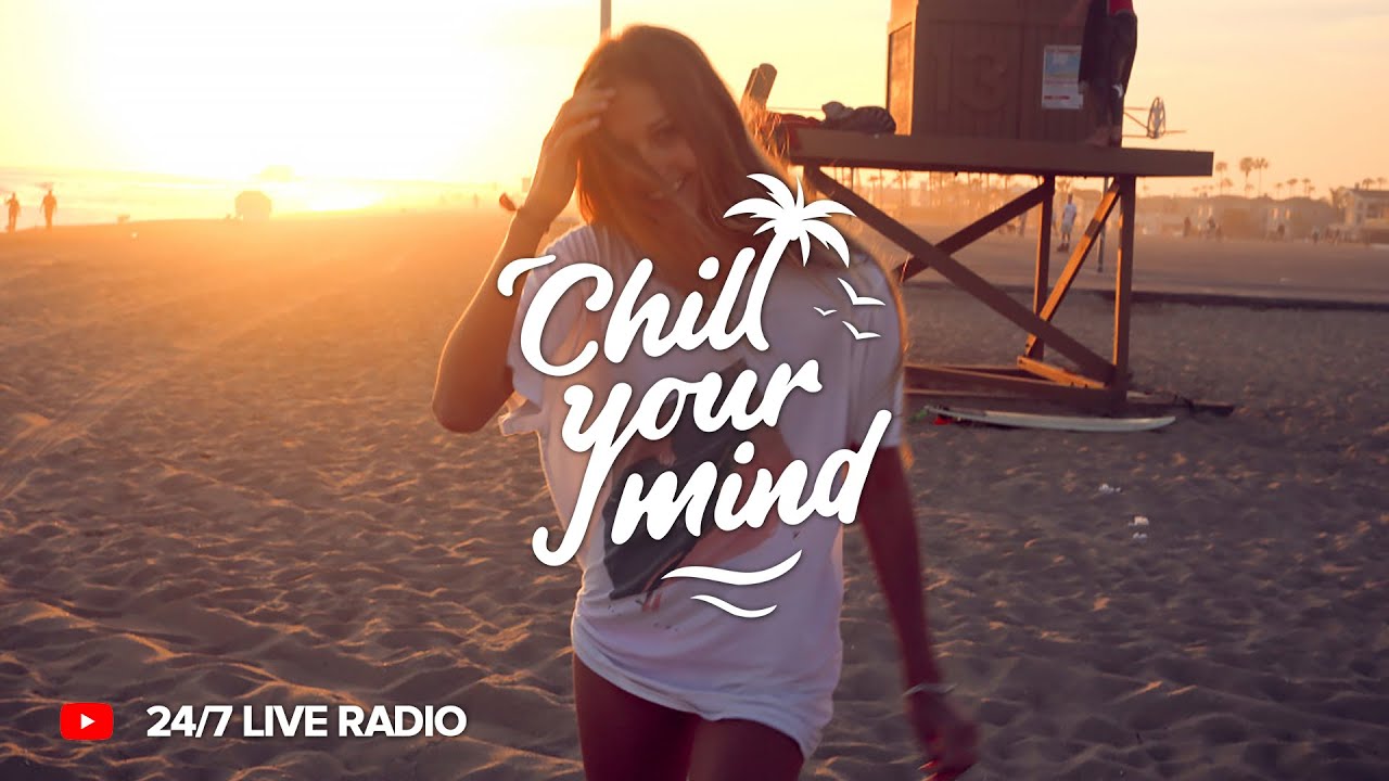 Chill House 2026 • ChillYourMind Radio 24/7 Live Chill Music | Summer Vibes - Deep House & Tropical