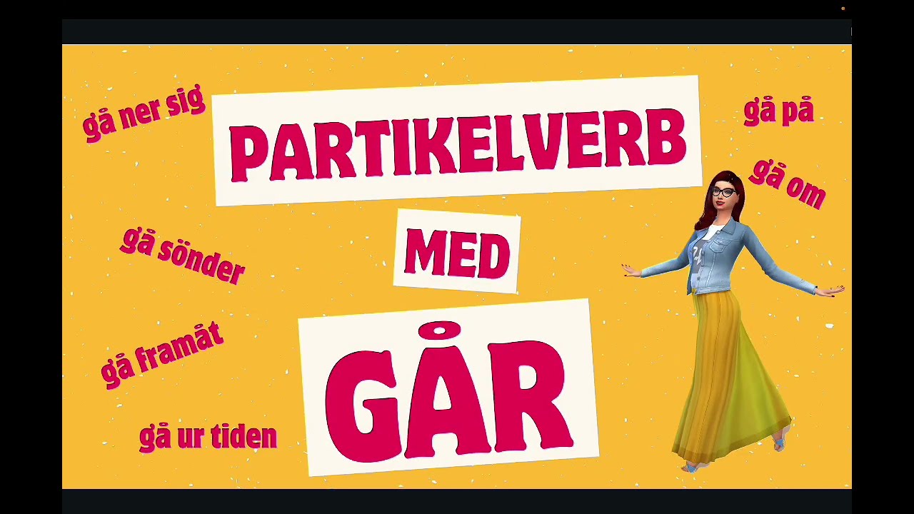 14 PARTIKELVERB MED GÅR