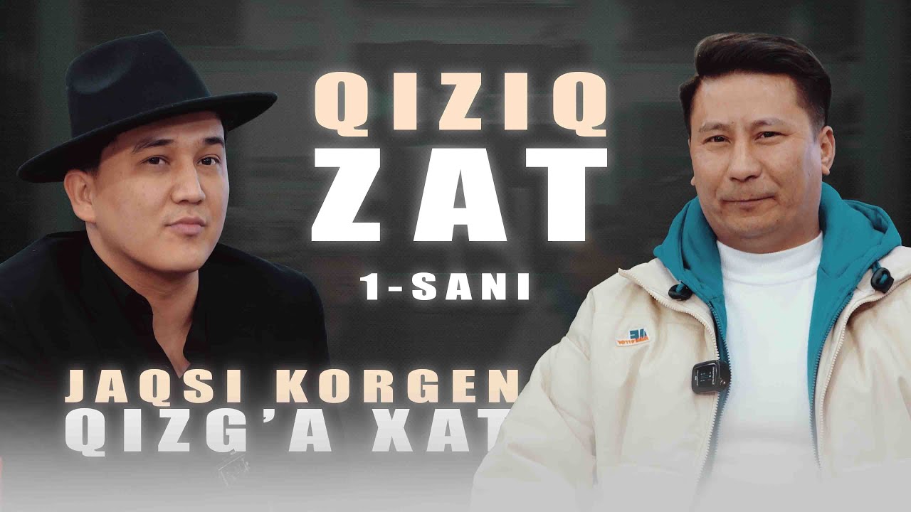 QIZIQ ZAT 1-SANI / BAXADIR QUTLIMURATOV 1-SANI