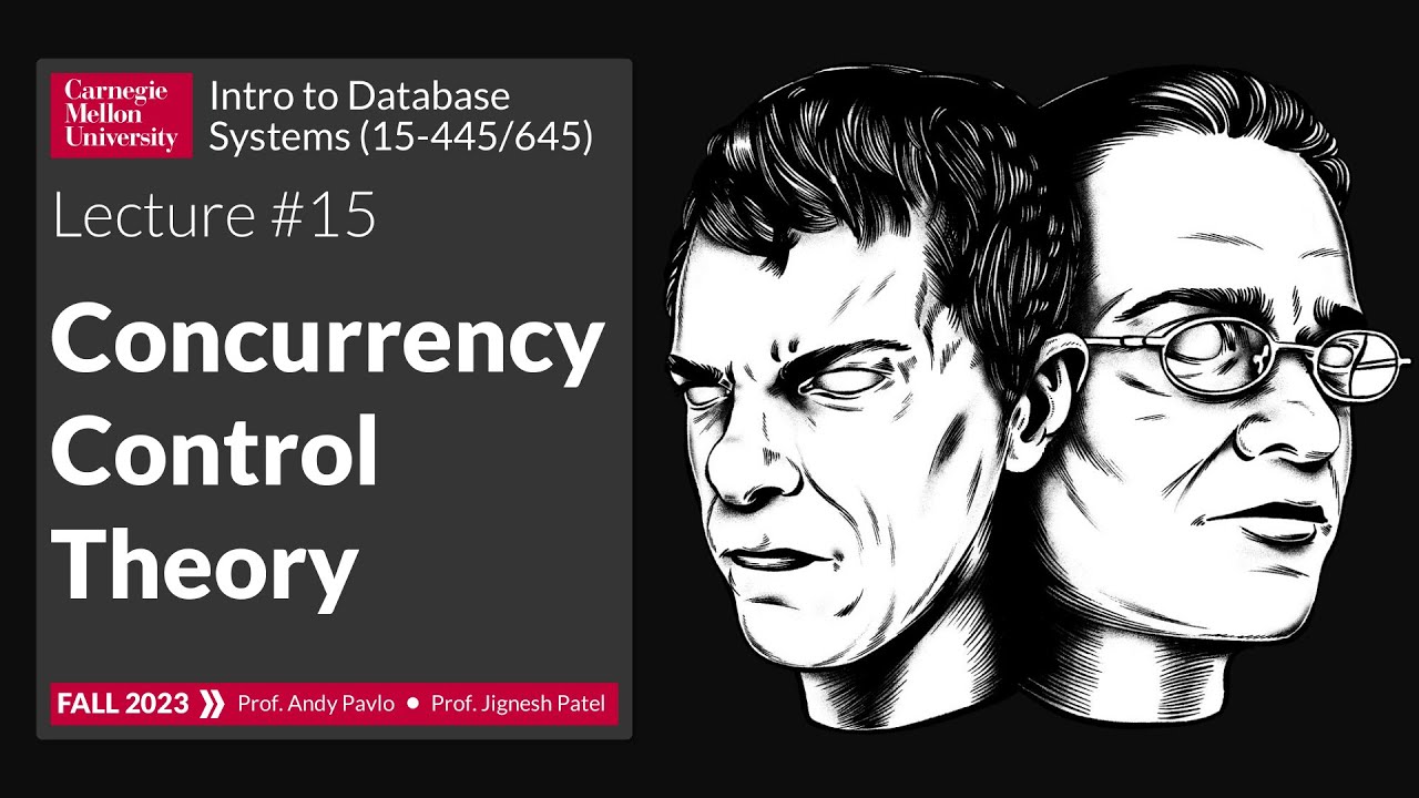 F2023 #15 - Concurrency Control Theory (CMU Intro to Database Systems)