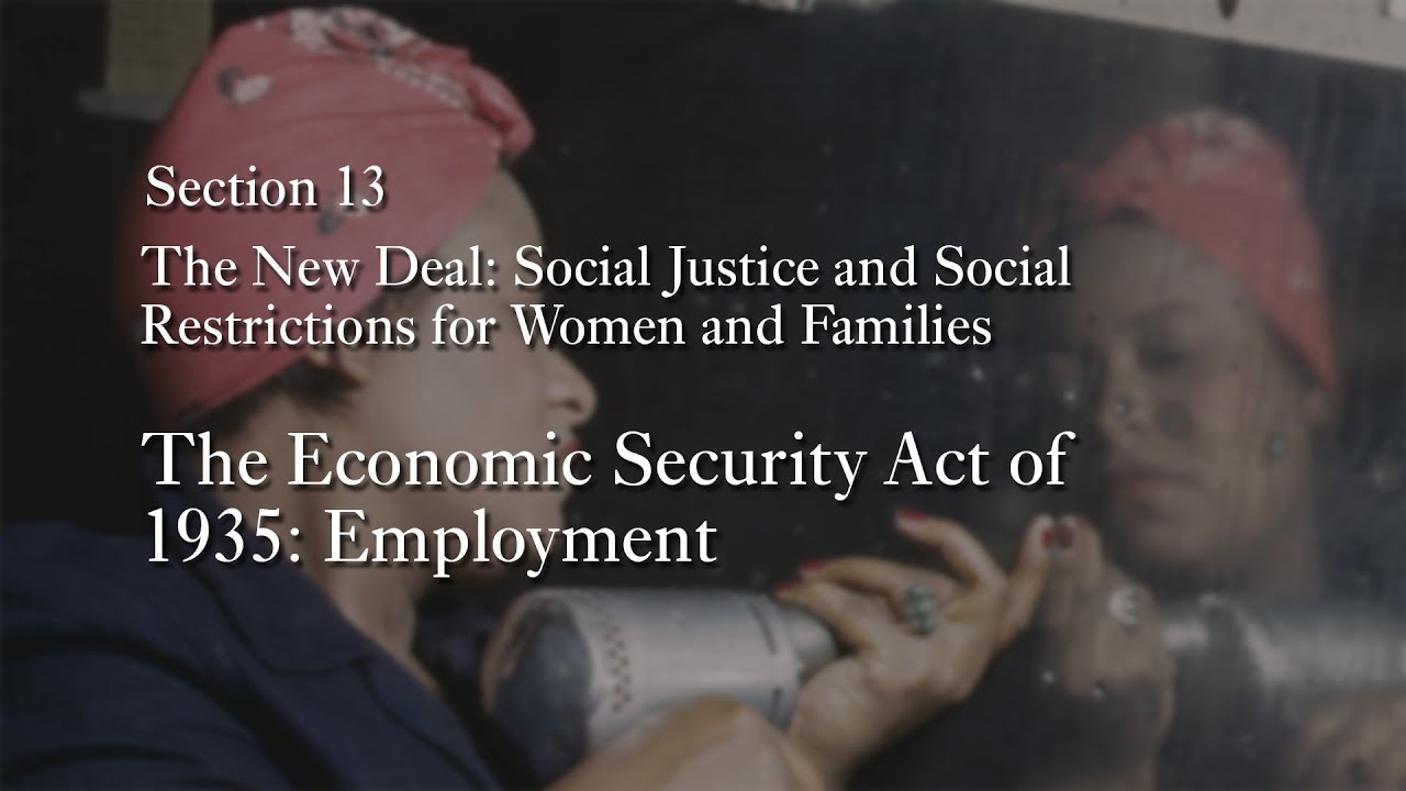 MOOC WHAW2.3x | 13.4 The Economic Security Act of 1935: Employment
