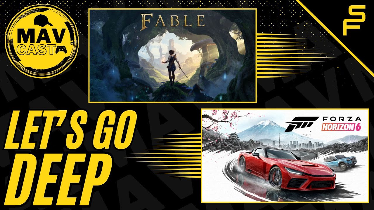 MAV Cast | Fable & Forza Horizon 6 - Let's Get DEEP!