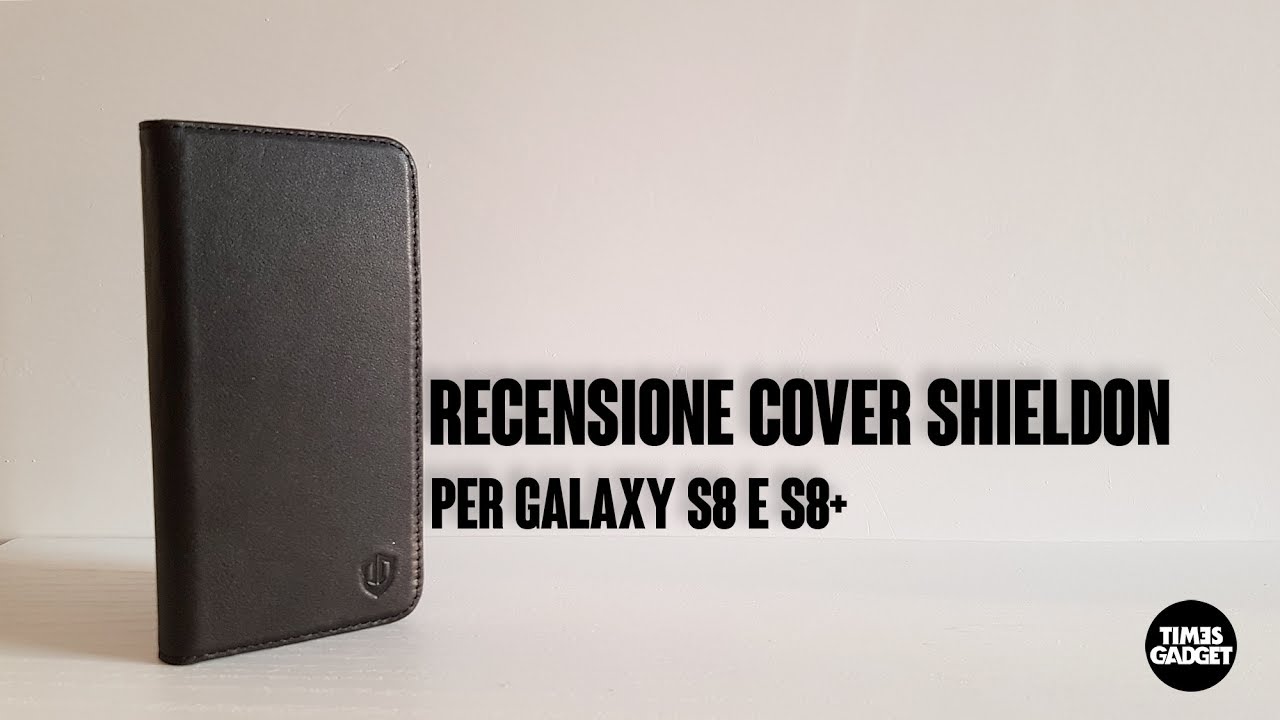 Cover Shieldon per Samsung Galaxy S8. La recensione di TimesGadget