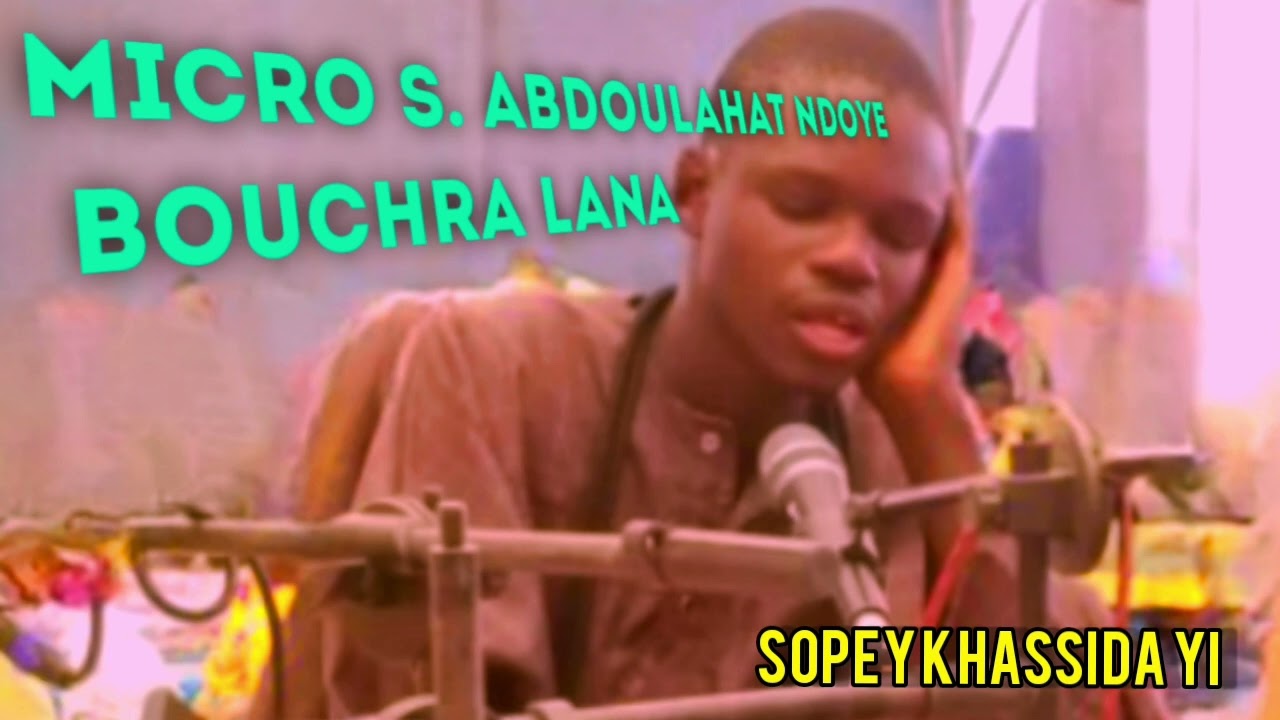 Machalah li nekhna bilahi Micro serigne Abdoulahat Ndoye boushralana