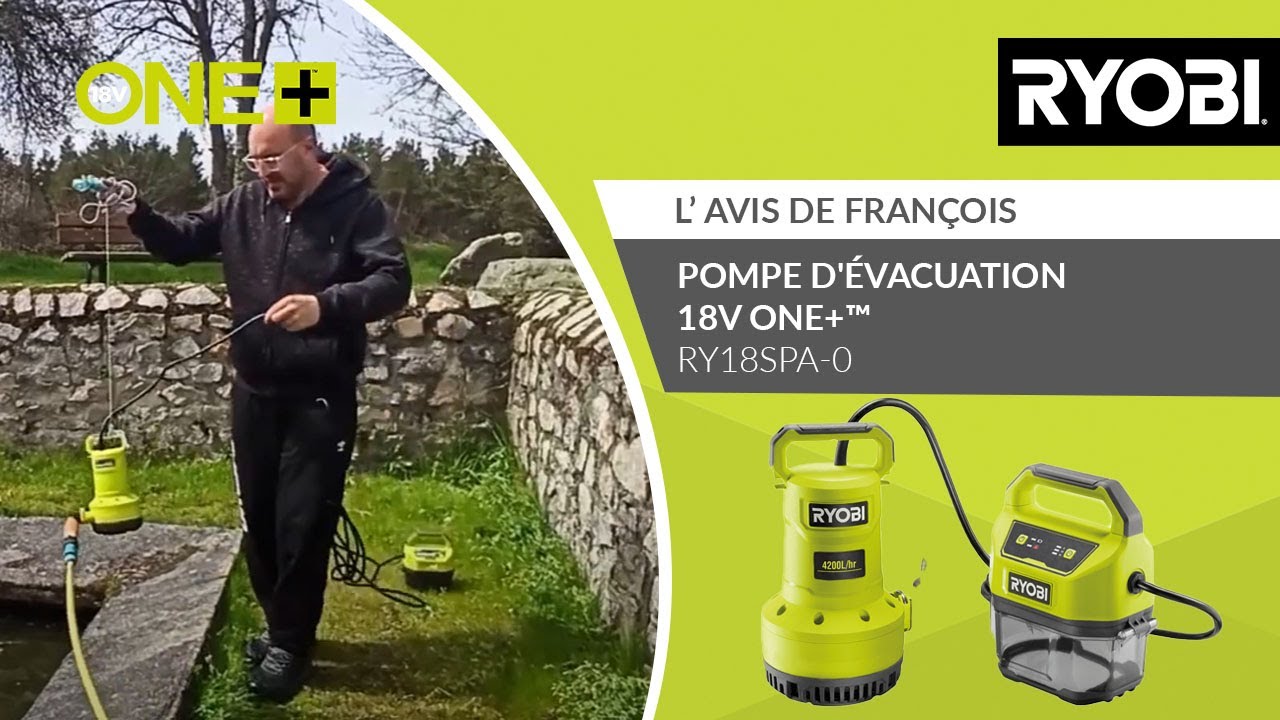 Pompe d'évacuation 18V RY18SPA-0 RYOBI® - L’avis de François
