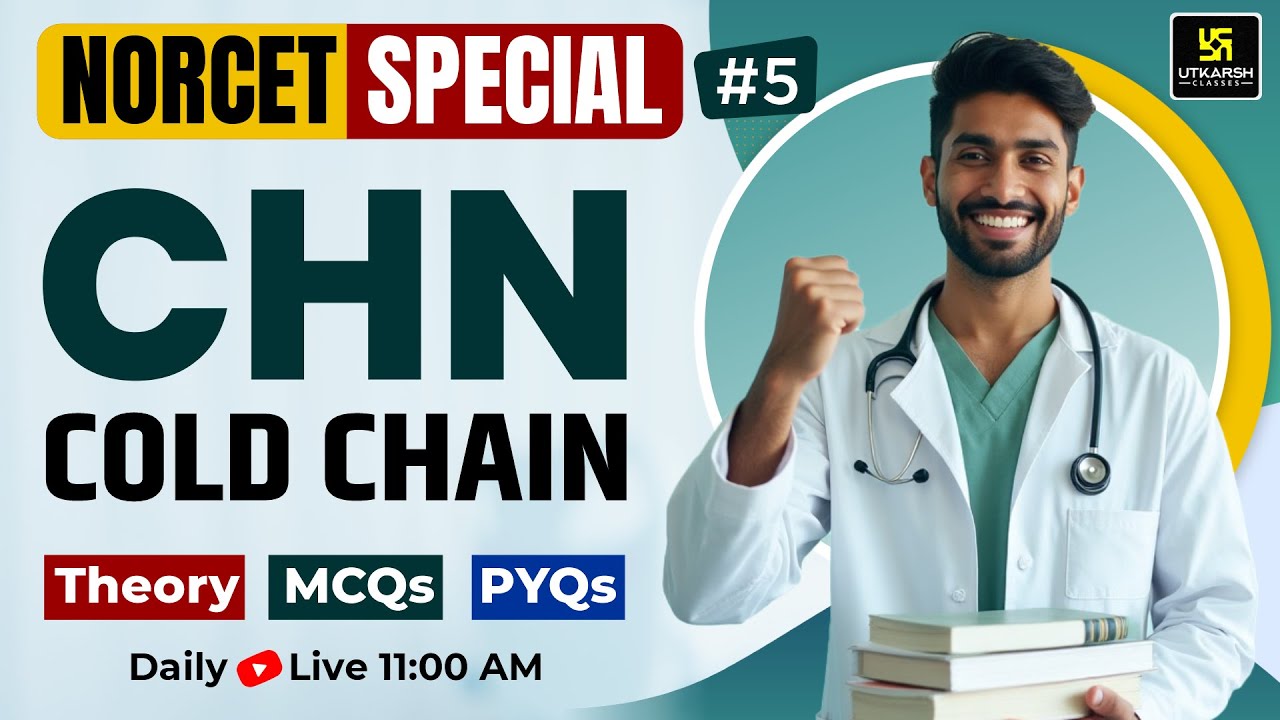 NORCET Special | CHN | Theory,  MCQs & PYQs | Cold Chain | CHN By Sagar Sir