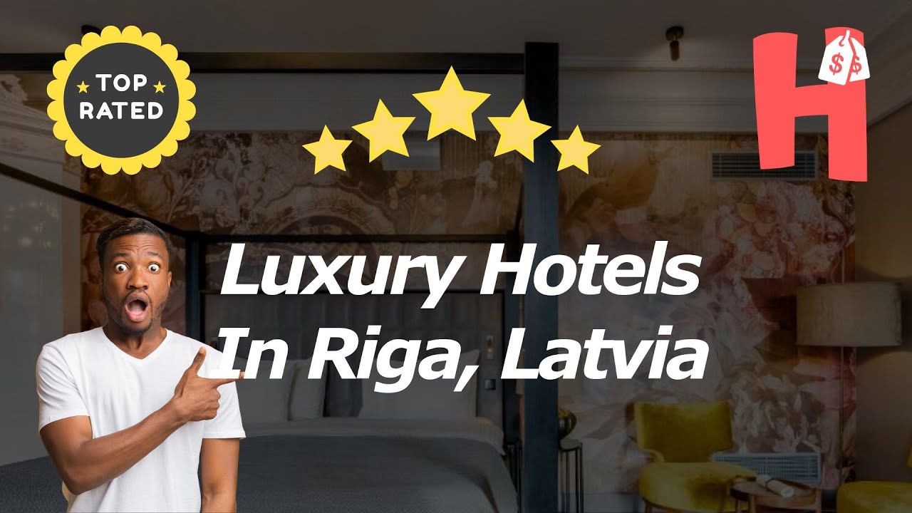 Luxury Hotels In Riga, Latvia
