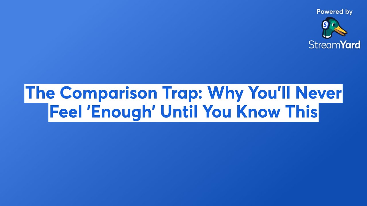 The Comparison Trap: Why You'll Never Feel 'Enough' Until You Know This