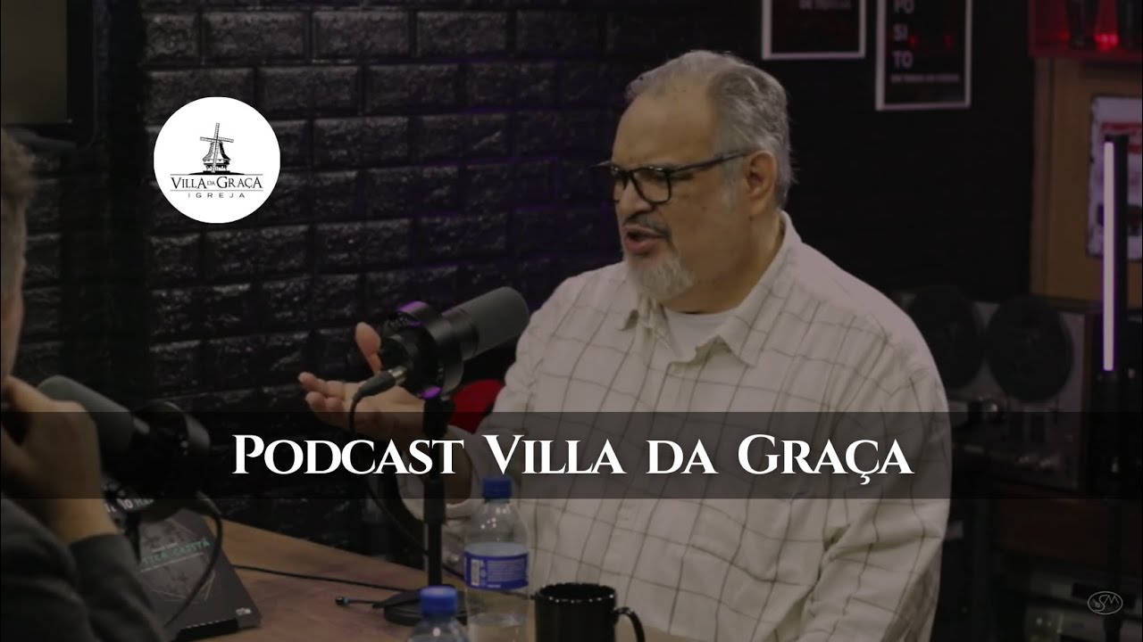 Podcast - Igreja Villa da Graça | Joinville SC