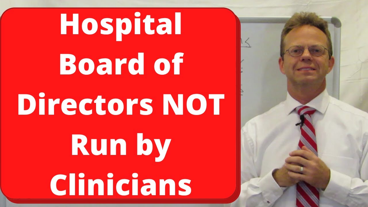 Hospital Board of Directors Not Run by Clinicians