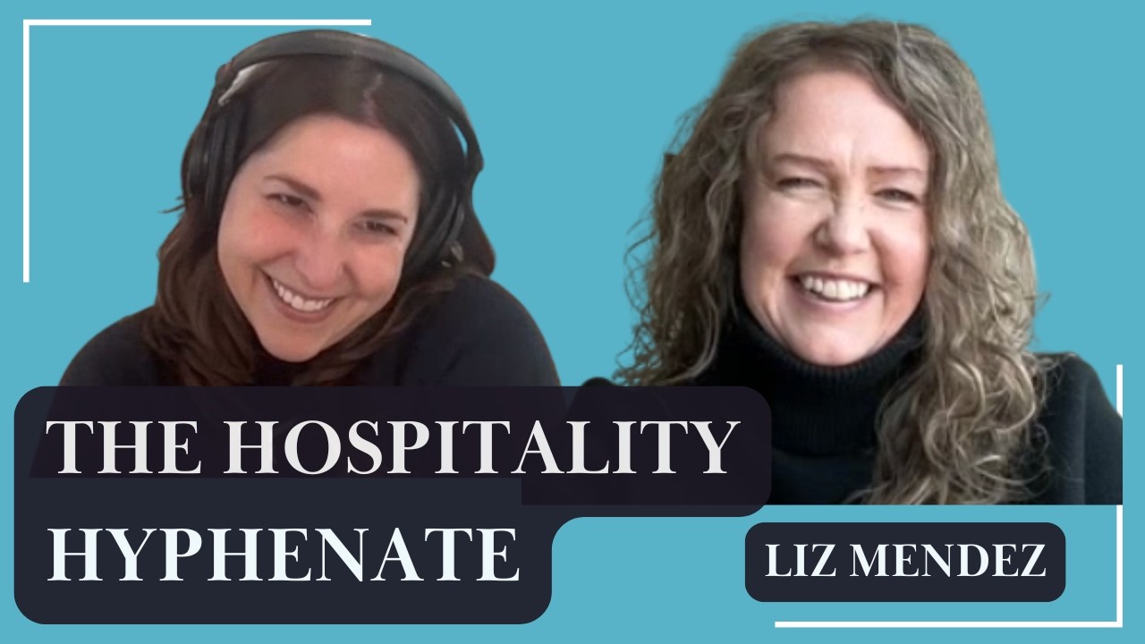 The Hospitality Hyphenate: Lessons in Restaurant Entrepreneurship with Liz Mendez