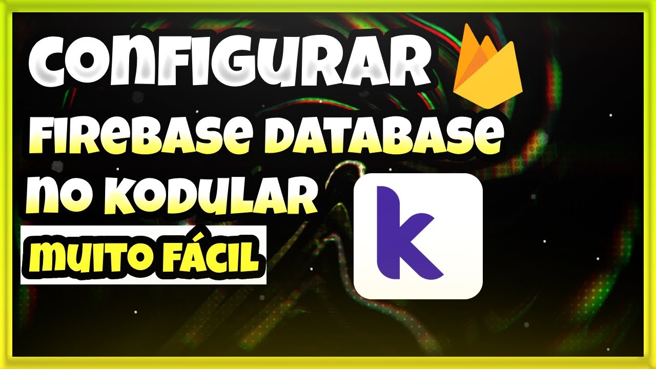 Como Configurar o Firebase Database no seu Aplicativo do Kodular em 2022