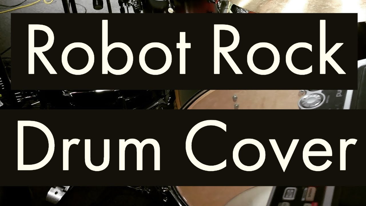 Daft Punk - Robot Rock [Drum Cover]