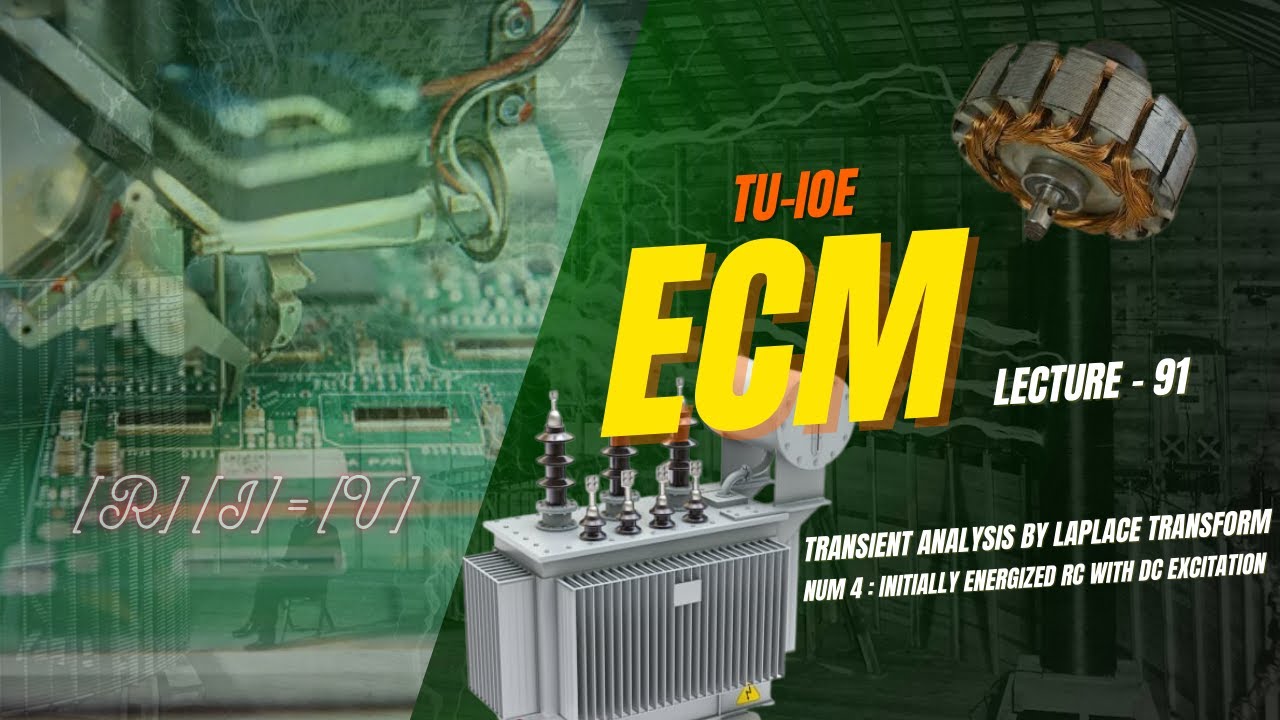 L91 | Num 4 | Initially Energized RC with DC Excitation | Laplace Transform | ECM | TU-IOE