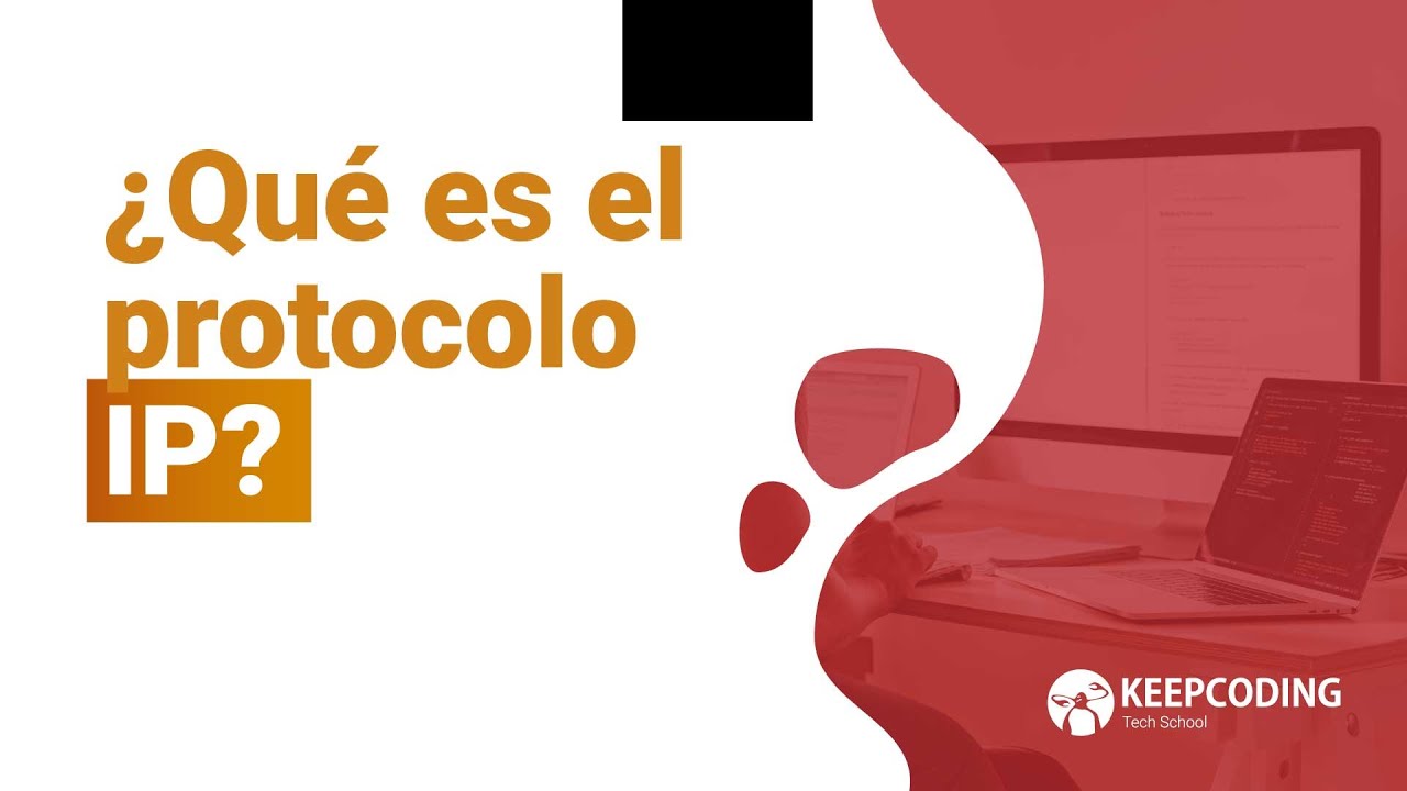 &iquest;Qu&eacute; es el protocolo IP?