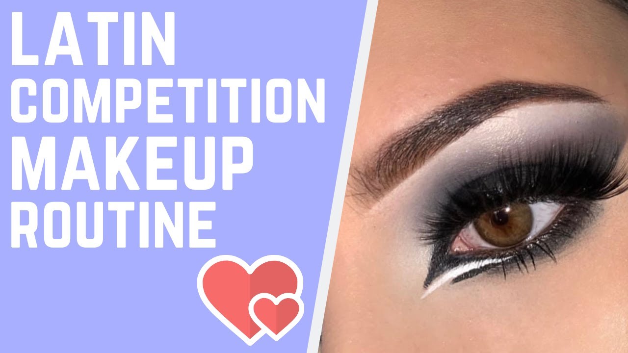 LATIN DANCE COMPETITION MAKEUP \\ BALLROOM AND LATIN MAKEUP \\ DANCE COMPETITION MAKEUP ROUTINE