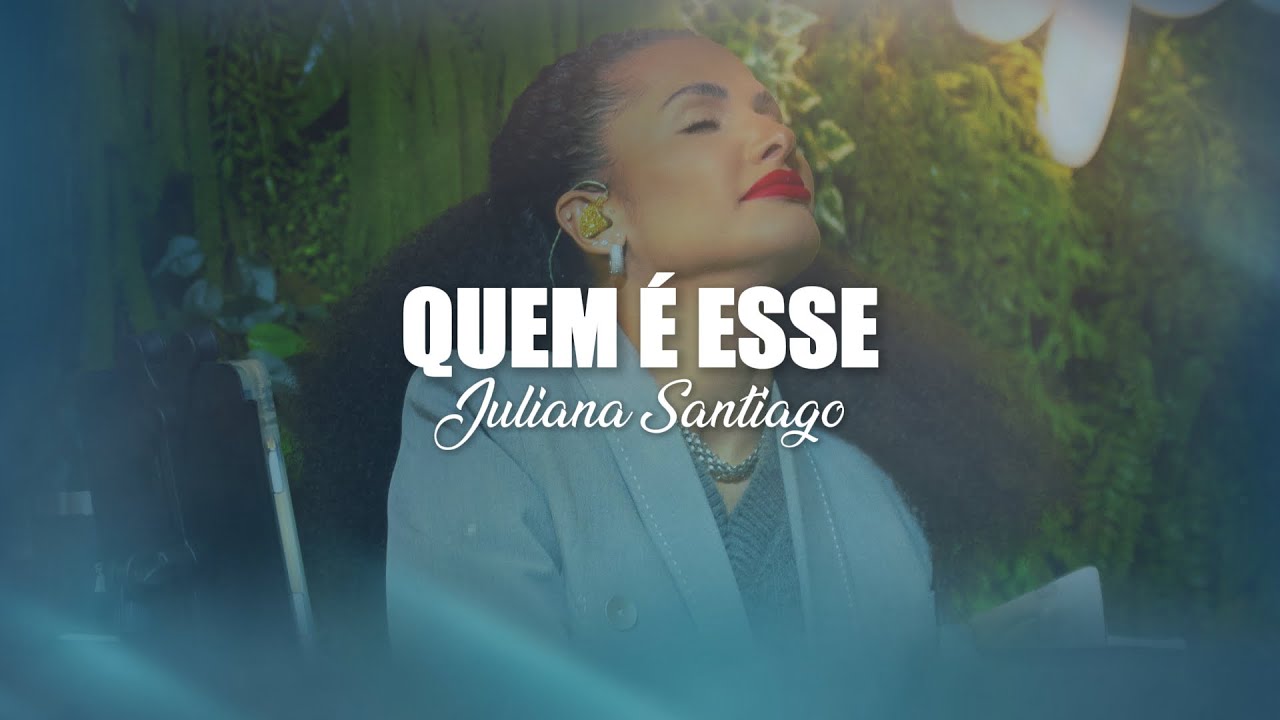 Quem é Esse - Juliana Santiago