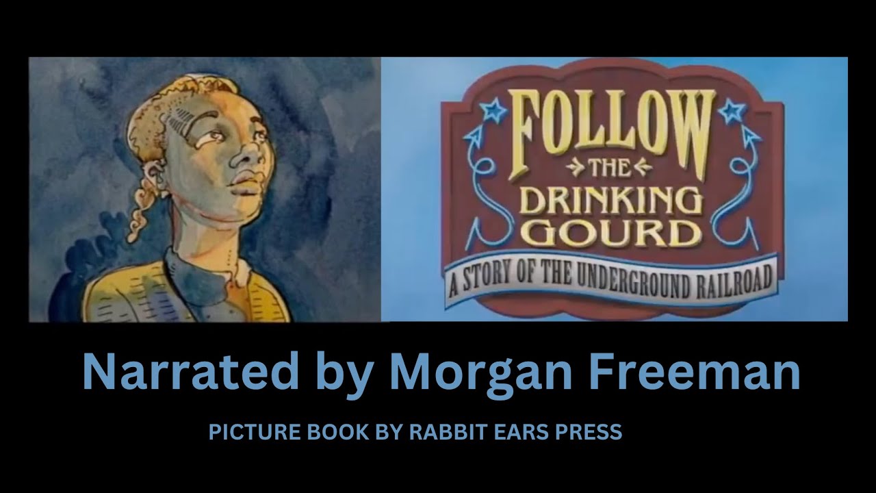 Follow the Drinking Gourd Animated Picture Book Narrated by Morgan Freeman