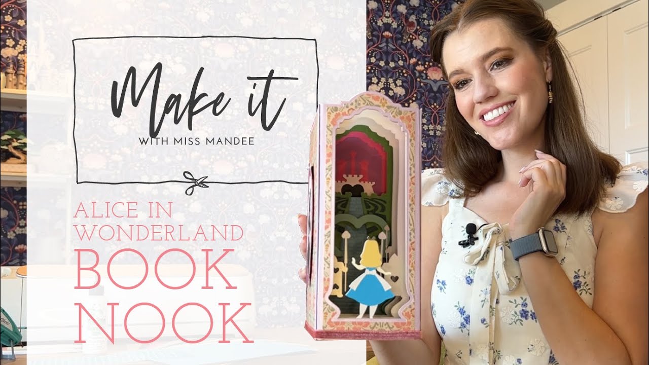 Alice in Wonderland Book Nook - Make It With Miss Mandee