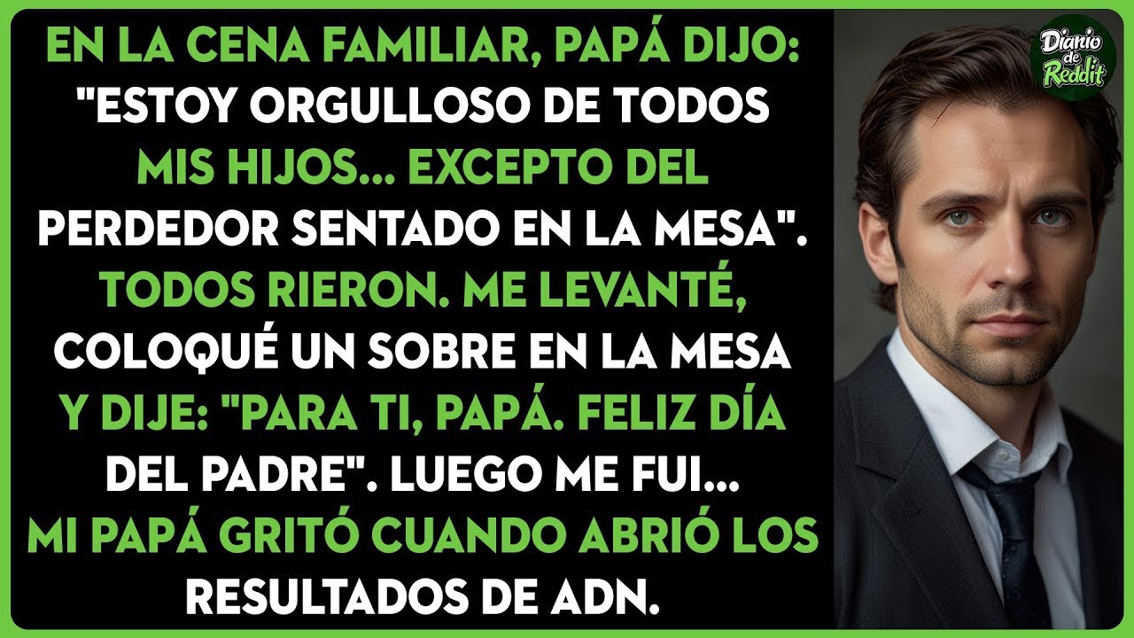 Mi papá estalló en la reunión familiar   Estoy orgulloso de todos mis hijos, excepto del perdedor