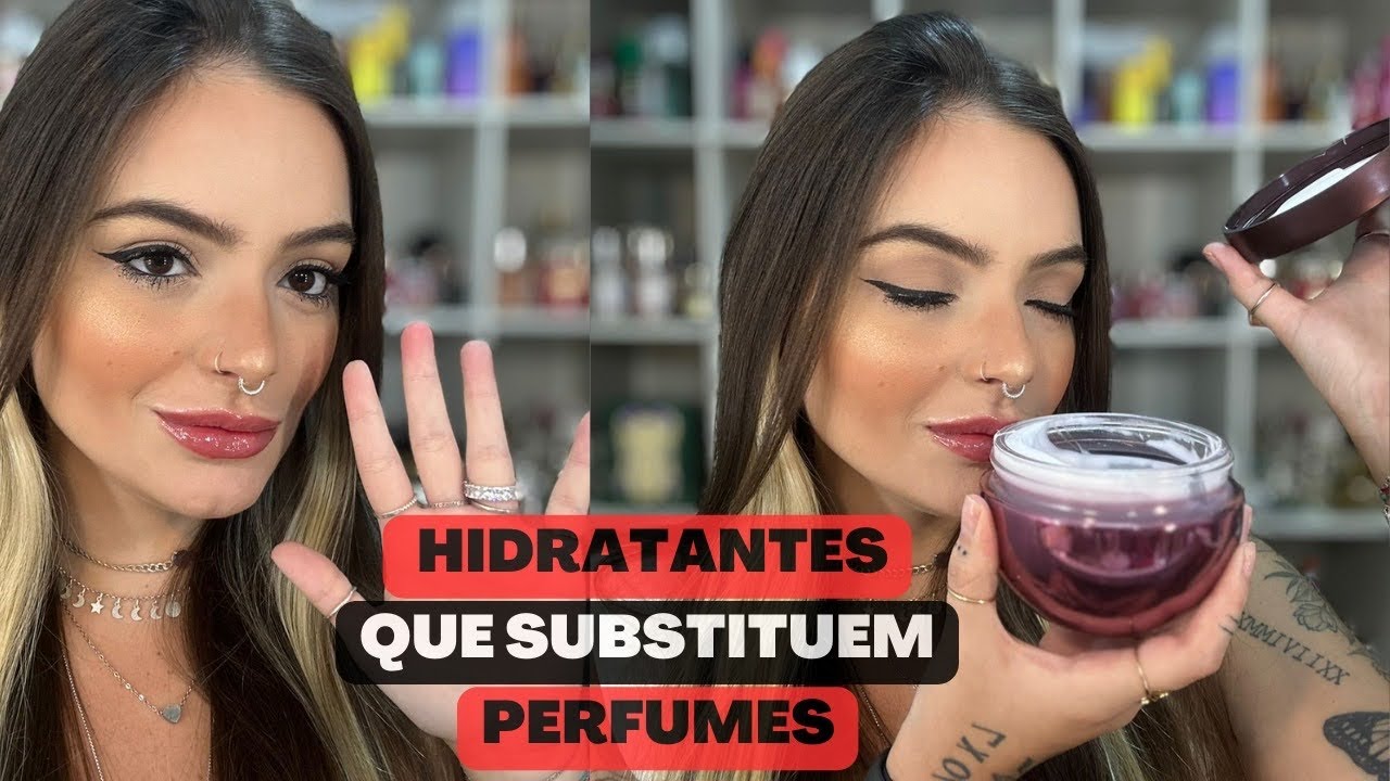 5 HIDRATANTES QUE SUBSTITUEM PERFUMES