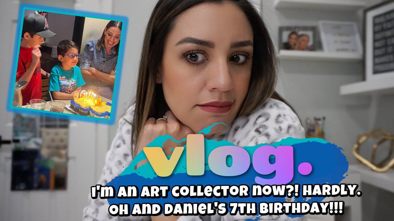 VLOG | I'm an art collector now. SIKE! Oh, and Daniel's 7th birthday!