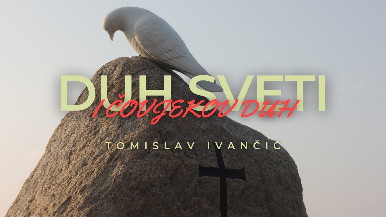 Tomislav Ivančić - Duh Sveti i Čovjekov Duh (razlikovati Duha Svetoga Od Ljudskog Duha)