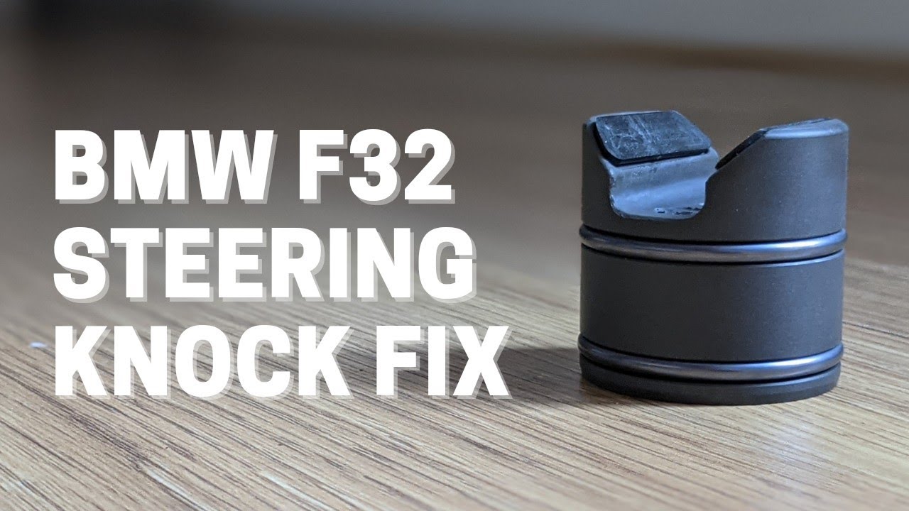 BMW F32 Steering knock - FIX!