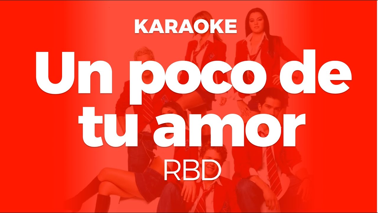 Karaoke Un poco de tu amor - RBD | Original Key (Cover)