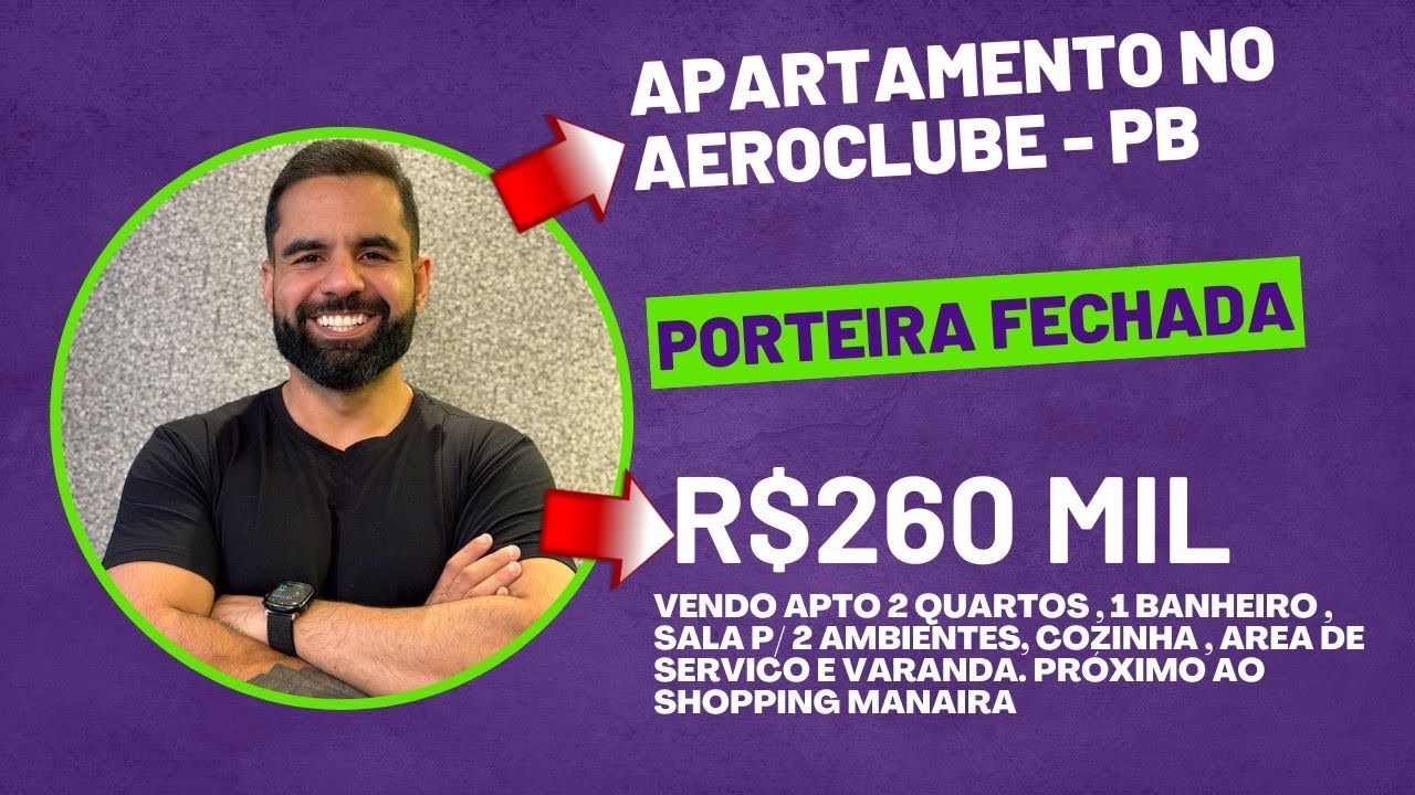 R$260 MIL - VENDO APTO PORTEIRA FECHADA NO AEROCLUBE  - JP