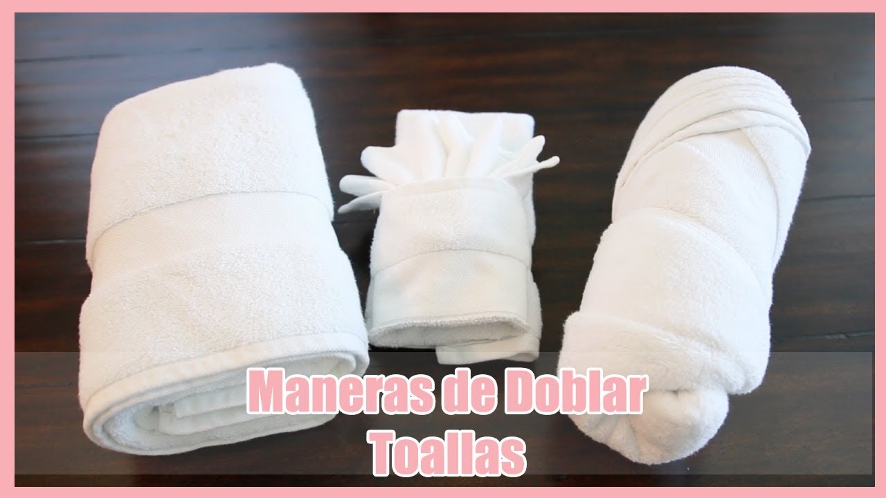 Formas de doblar las Toallas