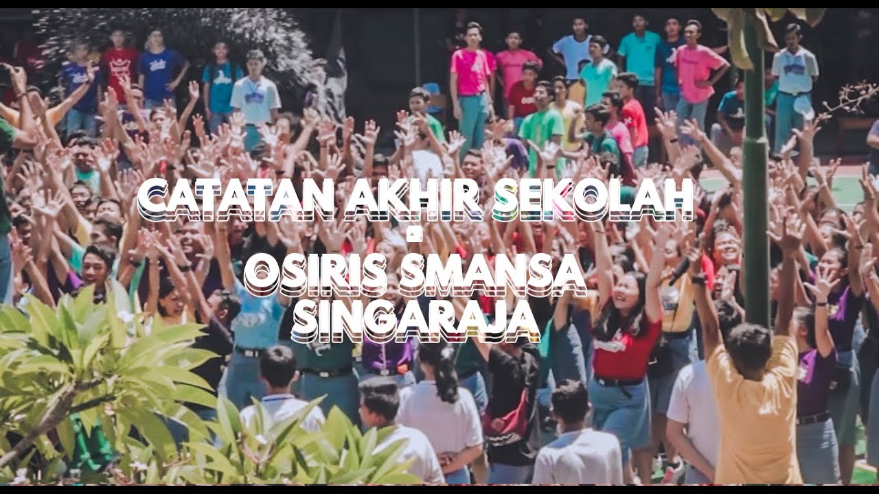 Osiris SMANSA Singaraja - Catatan Akhir Sekolah