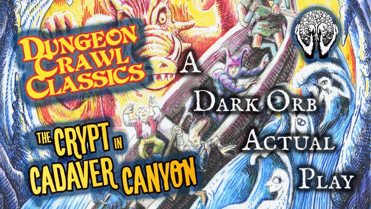 Dungeon Crawl Classics DCC Actual Play - The Crypt in Cadaver Canyon