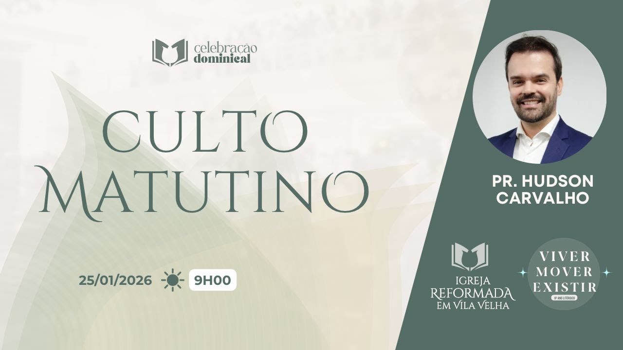 CULTO MATUTINO - 9h | Pr. Hudson Carvalho | Igreja Reformada em Vila Velha