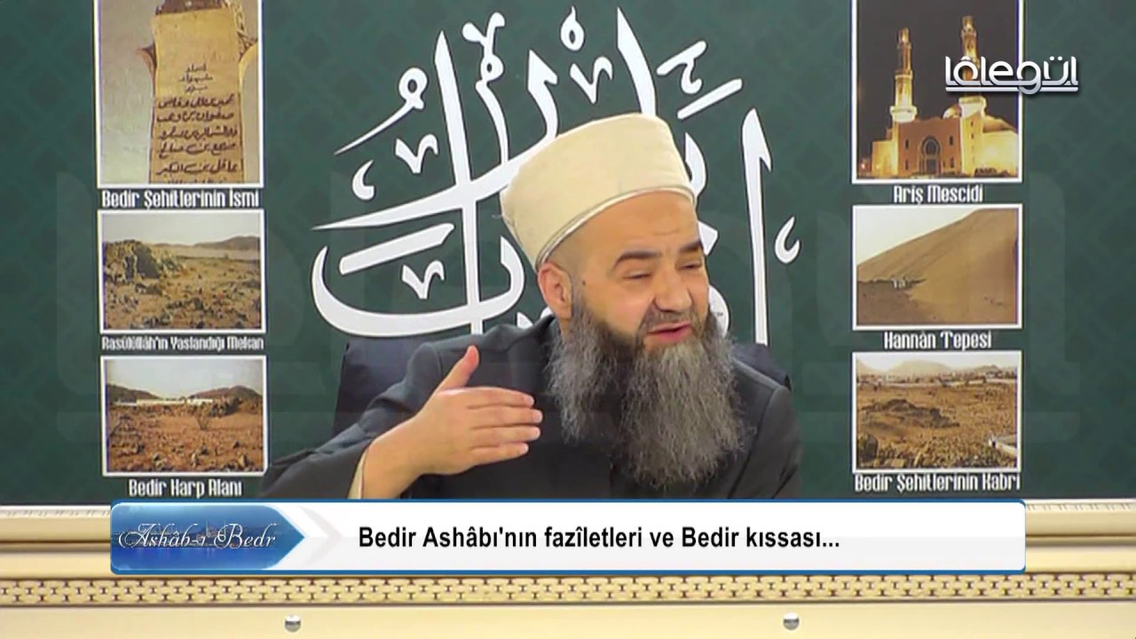 Bedir Ashâbı'nın fazîletleri ve Bedir Gazvesi - Cübbeli Ahmet Hocaefendi Lâlegül TV
