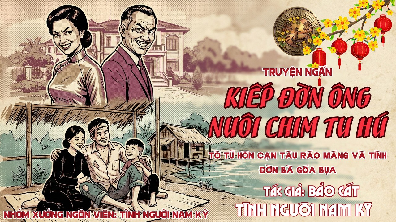 Truyện Nam Kỳ Xưa | KIẾP ĐỜN ÔNG NUÔI CHIM TU HÚ | Nghe Chuyện Xưa Cho Dễ Ngủ