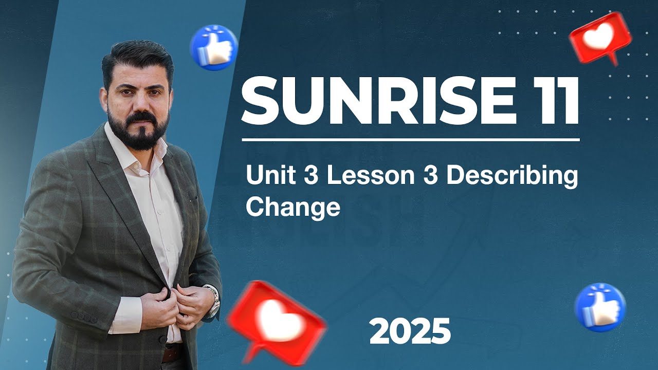 Sunrise 11 -  Unit 3  Lesson 3    Describing Change