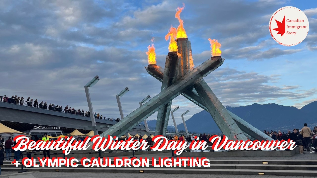 Olympic Cauldron Lighting and Downtown Vancouver Stroll #canadianimmigrantstory