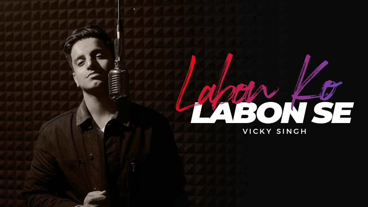 Labon Ko Labon Se - Cover | Vicky Singh | Bhool Bhulaiyaa | KK | Pritam