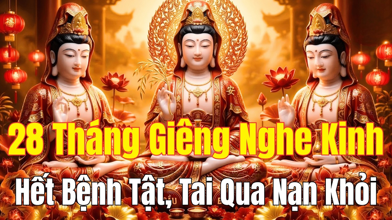 CHIỀU Ngày 28 Tháng Giêng Mở Kinh Này SámHối Phật Tổ Cứu Độ Hết Khổ Hết Bệnh CảNhà ÊmẤm Mạnh Khoẻ.